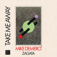 Mike Demero & Zagata - Take Me Away (My Love)