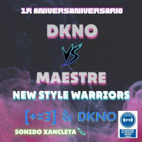 DJ DKNO&MAESTRE - 1r aniversario Dkno & Maestre - ¨New style Warriors¨