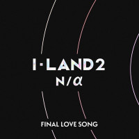 I-LAND2 : N/a - FINAL LOVE SONG