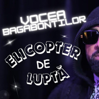 Luxus - Elicopter De Lupta (feat. Vocea Bagabontilor)