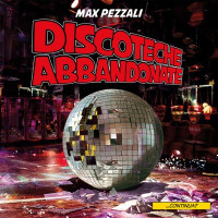 Max Pezzali - Discoteche abbandonate