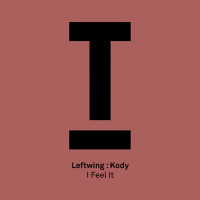 Leftwing : Kody - I Feel It