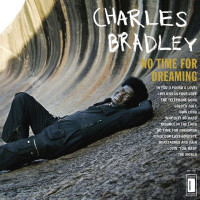 Charles Bradley - The World (Is Going Up in Flames) [feat. Menahan Street Band]