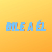 Diego Curbelo - Dile A Él