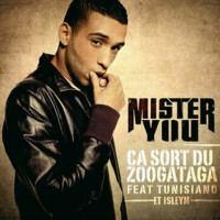 Mister You - Ça Sort Du Zoogataga (feat. Tunisiano & Isleym)