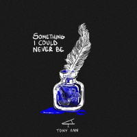 Tony Ann - Something I Could Never Be (feat. Wrabel & Nour)