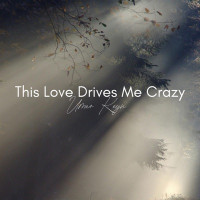 Umar Keyn - This Love Drives Me Crazy
