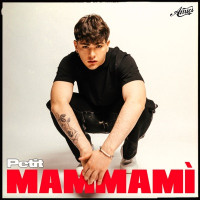 Petit - MAMMAMÌ