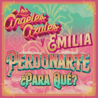 Los Ángeles Azules & Emilia - Perdonarte ¿Para Qué?