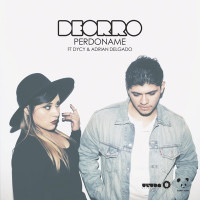 Deorro - Perdoname (feat. DyCy & Adrian Delgado)