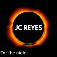 JC Reyes - For the Night