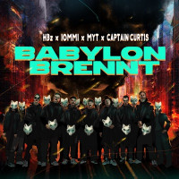 HBz, IOMMI & MYT - Babylon Brennt (feat. Captain Curtis)