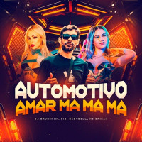 Dj Brunin XM, Bibi Babydoll & Mc Erikah - Automotivo Amar, Ma Ma Ma