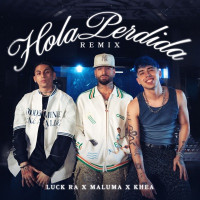 Luck Ra, Maluma & KHEA - HOLA PERDIDA REMIX