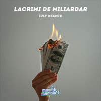 Iuly Neamtu - Lacrimi De Miliardar (feat. Manele Mentolate)