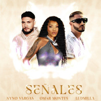 Nyno Vargas, Omar Montes & LUDMILLA - Señales