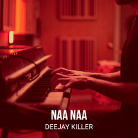 Deejay Killer - Naa Naa