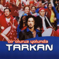 Tarkan - Bir Oluruz Yolunda (Version 2)