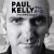 Paul Kelly - Meet Me in the Middle of the Air