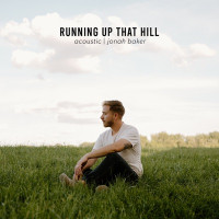 Jonah Baker - Running Up That Hill (A Deal With God) [Acoustic]