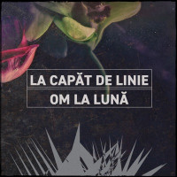 om la luna - La capăt de linie (Edit)