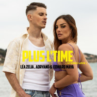 Léa Zelia, Edward Maya & Adryano - Plus L'Time (Stereo Love)