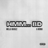 Mello Buckzz & G Herbo - hmm…BD