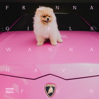 Frenna - Girls Wanna Have Fun