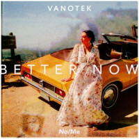 Vanotek & No/Me - Better Now