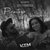 Lele, Narcisa & Manele VTM - Prințesa și lăutarul (Acustic)