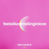 Coldplay - feelslikeimfallinginlove (Zerb x Coldplay)