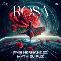 Fabi Hernandez & Mathieu Ruz - Rosa