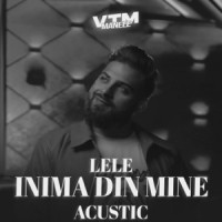 Lele & Manele VTM - Inima din mine (Acustic)