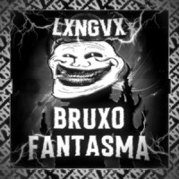 LXNGVX - BRUXO FANTASMA (SUPER SLOWED)