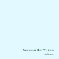 rhianne - Somewhere Only We Know