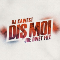 Dj Kawest & Joé Dwèt Filé - DIS MOI