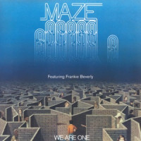 Maze featuring Frankie Beverly - We Are One