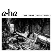 a-ha - Take On Me (2017 Acoustic)