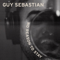 Guy Sebastian - No Reason to Stay