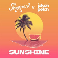 Sheppard & Jolyon Petch - Sunshine (Sheppard x Jolyon Petch)