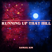 Samuel Kim - Running Up That Hill - Epic Version (from "Stranger Things) [Cover]