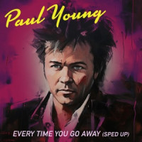 Paul Young - Every Time You Go Away (Re-Recorded)