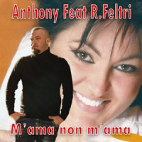 Anthony - M'ama Non M'Ama (feat. R. Feltri)