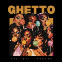 E.K.E. - Ghetto (feat. Trucarr)