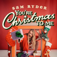 Sam Ryder - You’re Christmas To Me (From ''Your Christmas or Mine 2'')