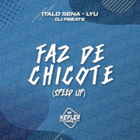 Lyu, ITALO SENA & DJ PBEATS - Faz de Chicote (Speed)