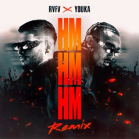 Youka & Rvfv - Hm Hm Hm (Remix)