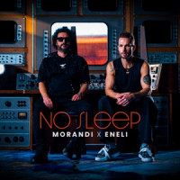 Morandi & Eneli - No Sleep