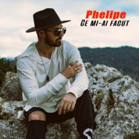 Phelipe - Ce Mi-Ai Facut