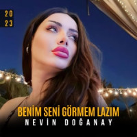 Nevin Doğanay - Benim Seni Görmem Lazım